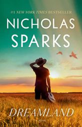Dreamland: A Novel by Nicholas Sparks Paperback Book