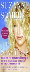 The Sexy Years: Discover the Hormone Connection: The Secret to Fabulous Sex, Great Health, and Vitality, for Women and Men by Suzanne Somers Paperback Book