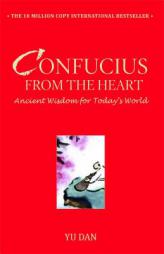 Confucius from the Heart: Ancient Wisdom for Today's World by Yu Dan Paperback Book