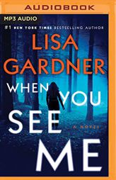 When You See Me: A Novel (A D.D. Warren and Flora Dane Novel) by Lisa Gardner Paperback Book