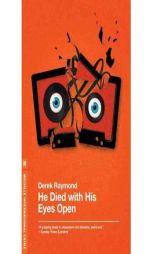 He Died with His Eyes Open by Derek Raymond Paperback Book
