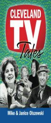 Cleveland TV Tales: Stories from the Golden Age of Local Television by Mike Olszewski Paperback Book