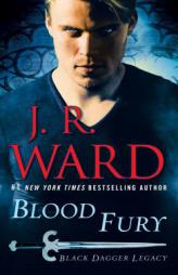 Blood Fury: Black Dagger Legacy by J. R. Ward Paperback Book