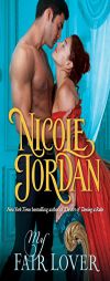 My Fair Lover: A Legendary Lovers Novel by Nicole Jordan Paperback Book