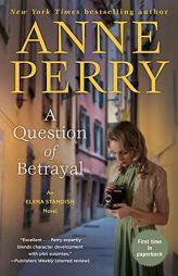 A Question of Betrayal: An Elena Standish Novel by Anne Perry Paperback Book