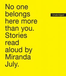 No One Belongs Here More Than You: Stories by Miranda July Paperback Book