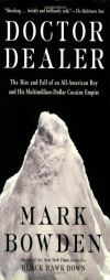 Doctor Dealer: The Rise and Fall of an All-American Boy and His Multimillion-Dollar Cocaine Empire by Mark Bowden Paperback Book