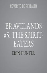 The Spirit-eaters (Bravelands) by Erin Hunter Paperback Book