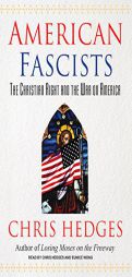 American Fascists: The Christian Right and the War on America by Chris Hedges Paperback Book