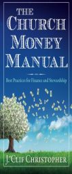 The Church Money Manual: Best Practices for Finance and Stewardship by  Paperback Book