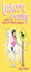 Unicorn Crossing: Another Phoebe and Her Unicorn Adventure by Dana Simpson Paperback Book