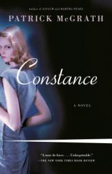 Constance: A Novel by Patrick McGrath Paperback Book