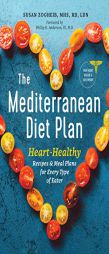 The Mediterranean Diet Plan: Heart-Healthy Recipes & Meal Plans for Every Type of Eater by Susan Zogheib Paperback Book