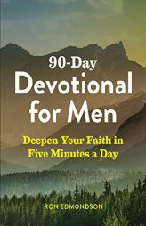90-Day Devotional for Men: Deepen Your Faith in Five Minutes a Day by Ron Edmondson Paperback Book