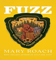 Fuzz: When Nature Breaks the Law by Mary Roach Paperback Book