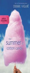 The Summer of Cotton Candy (Sweet Seasons Novel, A) by Debbie Viguie Paperback Book