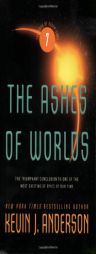 The Ashes of Worlds (Saga of Seven Suns) by Kevin J. Anderson Paperback Book