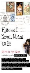 Places I Never Meant To Be: Original Stories by Censored Writers by Judy Blume Paperback Book