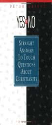 Yes or No?: Straight Answers to Tough Questions about Christianity by Peter Kreeft Paperback Book