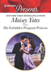 His Forbidden Pregnant Princess by Maisey Yates Paperback Book