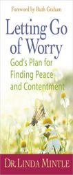 Letting Go of Worry: God's Plan for Finding Peace and Contentment by Linda Mintle Paperback Book
