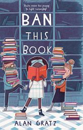 Ban This Book: A Novel by Alan Gratz Paperback Book