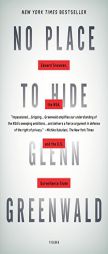 No Place to Hide: Edward Snowden, the NSA, and the U.S. Surveillance State by Glenn Greenwald Paperback Book