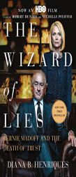 The Wizard of Lies: Bernie Madoff and the Death of Trust by Diana B. Henriques Paperback Book