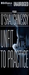 Unfit to Practice (Nina Reilly Series) by Perri O'Shaughnessy Paperback Book