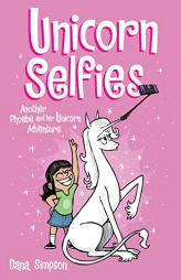 Unicorn Selfies: Another Phoebe and Her Unicorn Adventure (Volume 15) by Dana Simpson Paperback Book