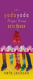 The Yada Yada Prayer Group Gets Tough by Neta Jackson Paperback Book