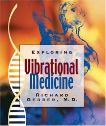 Exploring Vibrational Medicine by Richard Gerber Paperback Book