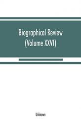 Biographical review (Volume XXVI): containing life sketches of leading citizens of New London County, Connecticut by Unknown Paperback Book