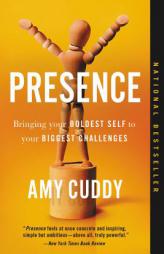 Presence: Bringing Your Boldest Self to Your Biggest Challenges by Amy Cuddy Paperback Book