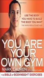 You Are Your Own Gym: The Bible of Bodyweight Exercises by Mark Lauren Paperback Book