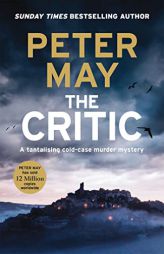 The Critic: A Tantalising Cold-Case Murder Mystery (the Enzo Files Book 2) by Peter May Paperback Book