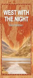 West with the Night by Beryl Markham Paperback Book