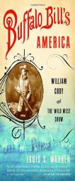 Buffalo Bill's America by Louis S. Warren Paperback Book