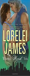 When I Need You by Lorelei James Paperback Book