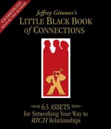 The Little Black Book of Connections: 6.5 Assets for Networking Your Way to Rich Relationships by Jeffrey Gitomer Paperback Book