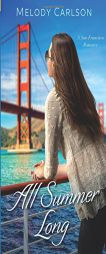 All Summer Long: A San Francisco Romance by Melody Carlson Paperback Book