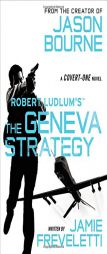 Robert Ludlum's (TM) The Geneva Strategy (Covert-One series) by Jamie Freveletti Paperback Book
