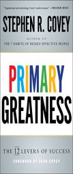 Primary Greatness: The 12 Levers of Success by Stephen R. Covey Paperback Book