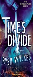 Time's Divide by Rysa Walker Paperback Book