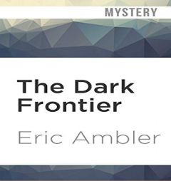 The Dark Frontier by Eric Ambler Paperback Book