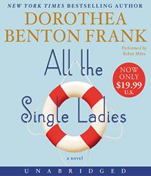 All the Single Ladies Low Price CD: A Novel by Dorothea Benton Frank Paperback Book