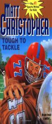 Tough to Tackle (Matt Christopher Sports Classics) by Matt Christopher Paperback Book