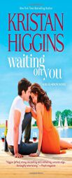 Waiting on You by Kristan Higgins Paperback Book
