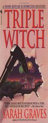 Triple Witch: A Home Repair is Homicide Mystery (Mainely Murder, The) by Sarah Graves Paperback Book