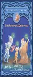 The Weeping Werewolf (Moongobble and Me) by Bruce Coville Paperback Book